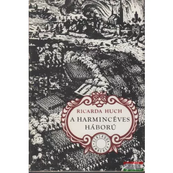 Ricarda Huch - A harmincéves háború I-II.