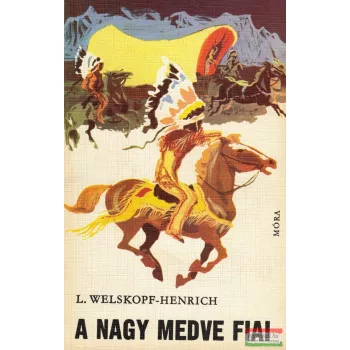 Liselotte Welskopf-Henrich - A nagy medve fiai