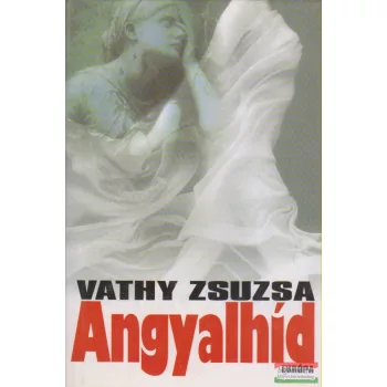 Vathy Zsuzsa - Angyalhíd