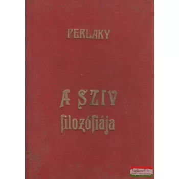 Perlaky Lajos - A szív filozófiája