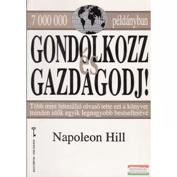 Napoleon Hill - Gondolkozz és gazdagodj!