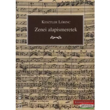   Kesztler Lőrinc - Zenei alapismeretek iskolai és magánhasználatra