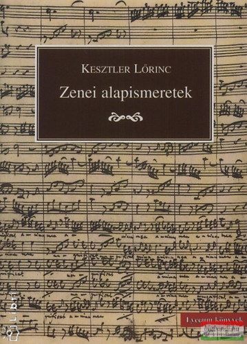 Kesztler Lőrinc - Zenei alapismeretek iskolai és magánhasználatra