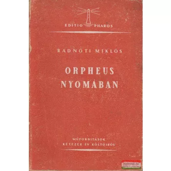   Radnóti Miklós ford. - Orpheus nyomában - Műfordítások kétezer év költőiből