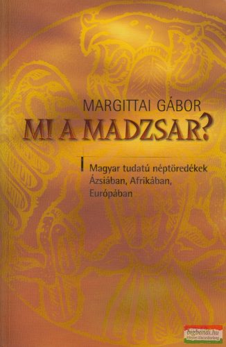 Margittai Gábor - Mi a madzsar?