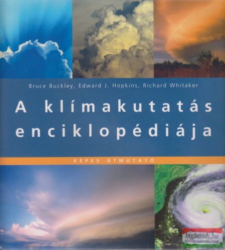 Bruce Buckley-Edward J. Hopkins, Richard Whitaker - A klímakutatás enciklopédiája