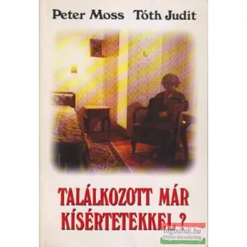 Peter Moss, Tóth Judit - Találkozott már kísértetekkel?