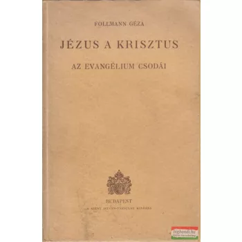 Jézus a Krisztus - Az evangélium csodái
