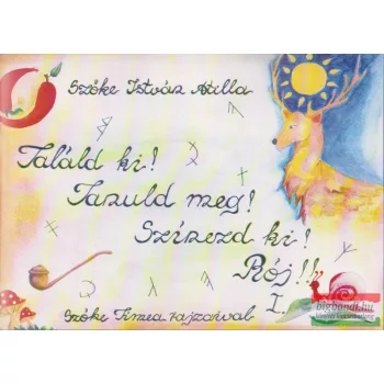 Találd ki! Tanuld meg! Színezd ki! Rój!