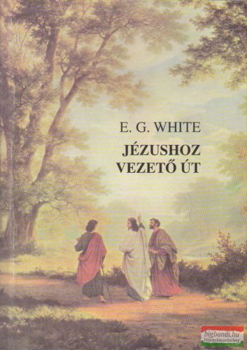 Ellen G. White - Jézushoz vezető út