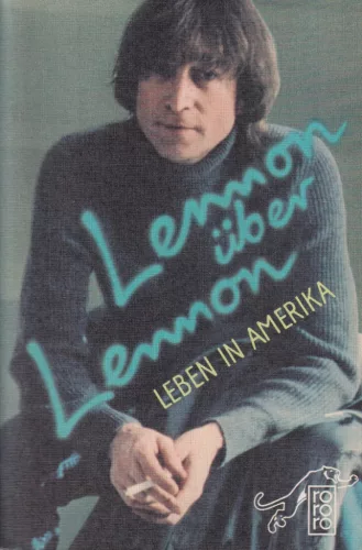Lennon über Lennon - Leben in Amerika