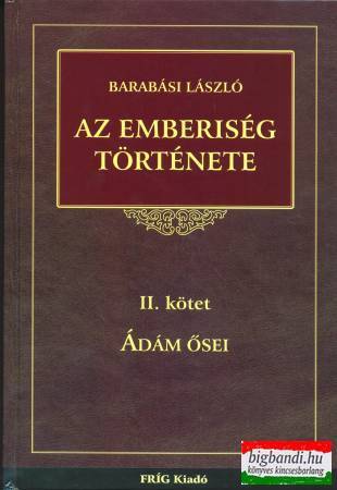 Barabási László - Az emberiség története II. kötet: Ádám ősei