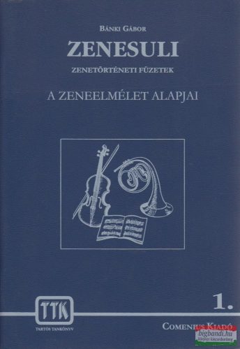 Bánki Gábor - Zenesuli 1. - A zeneelmélet alapjai - 10-16 éves diákok számára