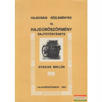Nyakas Miklós - Hajdúböszörmény sajtótörténete