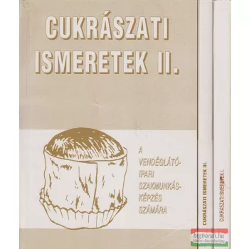   Dunszt Károly, Schulhof Géza - Cukrászati ismeretek I-III.