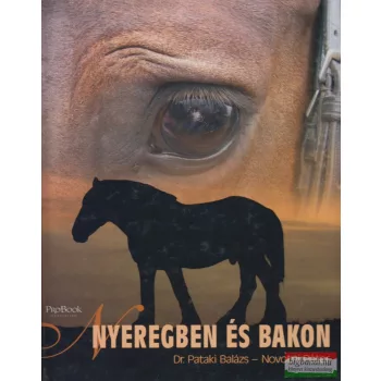Dr. Pataki Balázs, Novotni Péter - Nyeregben és bakon