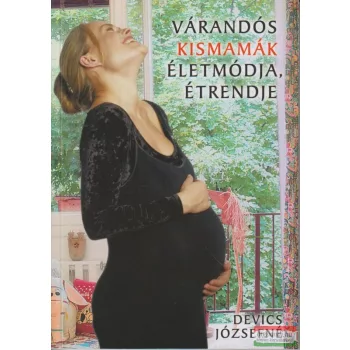 Várandós kismamák életmódja, étrendje