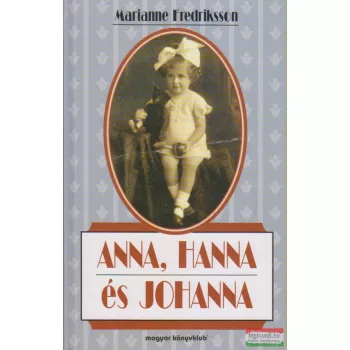 Marianne Fredriksson - Anna, Hanna és Johanna
