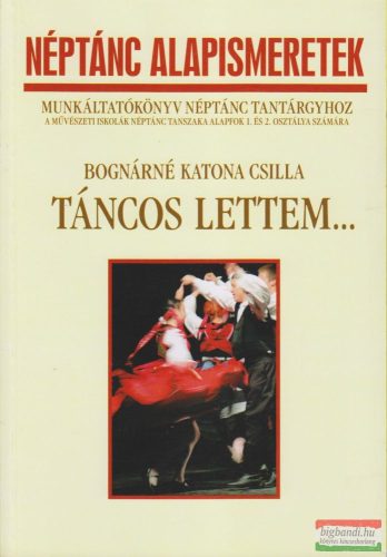 Bognárné Katona Csilla - Táncos lettem...