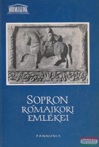 Sz. Póczy Klára - Sopron rómaikori emlékei
