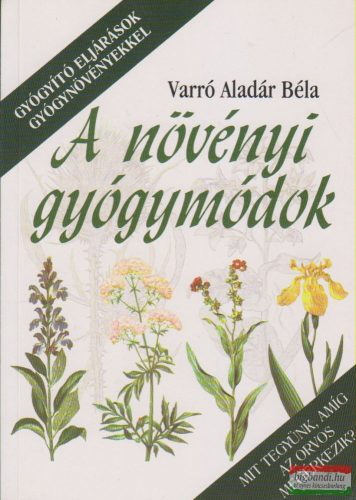 Varró Aladár Béla - A növényi gyógymódok