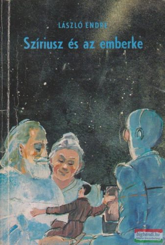 László Endre - Szíriusz és az emberke