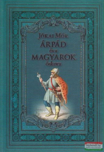 Jókai Mór - Árpád és a magyarok őskora