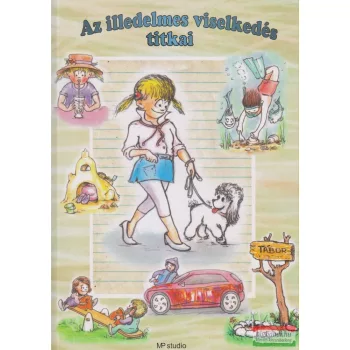 Mészáros Elek - Az illedelmes viselkedés titkai