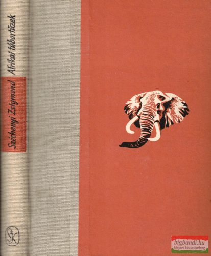 Széchenyi Zsigmond - Afrikai tábortüzek - vadásznapló-kivonatok 1932-1934