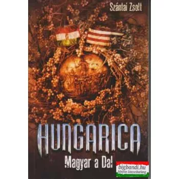 Szántai Zsolt - Hungarica - Magyar a Dal