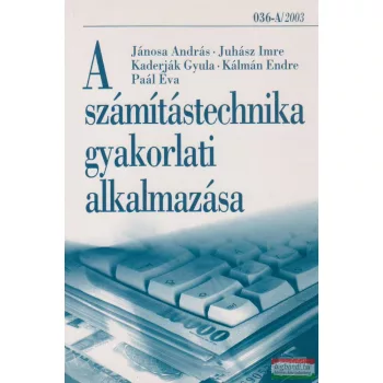 A számítástechnika gyakorlati alkalmazása - 036-A/2003