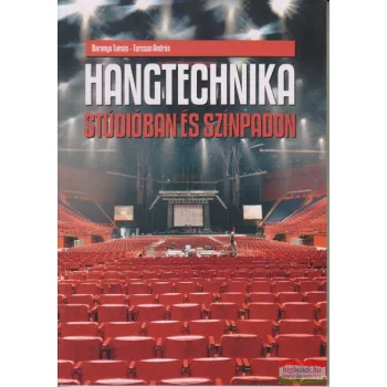   Baranya Tamás-Turcsán András - Hangtechnika stúdióban és színpadon