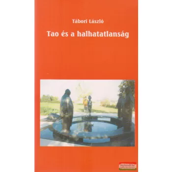 Tábori László - Tao és a halhatatlanság