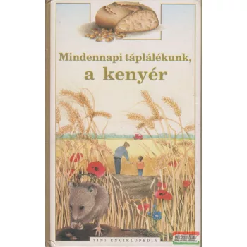 Odile Limousin - Mindennapi táplálékunk, a kenyér