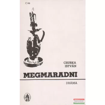 Csurka István - Megmaradni