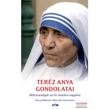   Teréz anya gondolatai - Bölcsességek az év minden napjára 