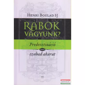 Henri Boulad SJ - Rabok vagyunk?