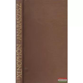 Anabaszisz - A tízezrek hadjáratának története