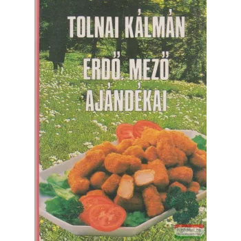 Tolnai Kálmán - Erdő, mező ajándékai