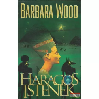 Barbara Wood - Haragos istenek