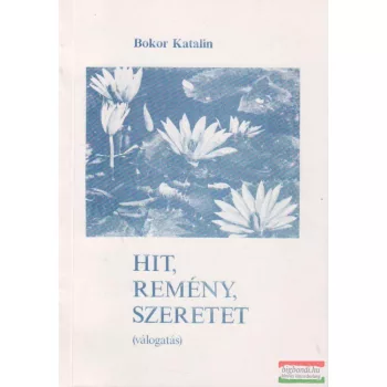 Hit, remény, szeretet (válogatás)