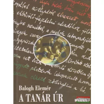 Balogh Elemér - A tanár úr