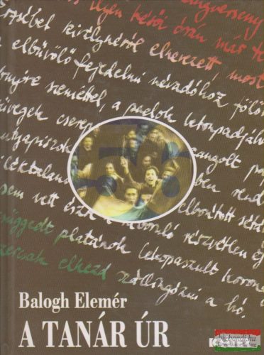 Balogh Elemér - A tanár úr