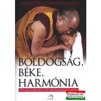   Őfelsége Tendzin Gjaco a XIV. dalai láma - Boldogság, béke, harmónia