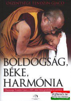 Őfelsége Tendzin Gjaco a XIV. dalai láma - Boldogság, béke, harmónia