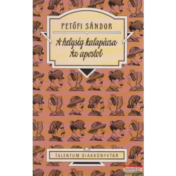 Petőfi Sándor - A helység kalapácsa / Az apostol