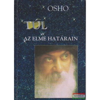 Osho - Túl az elme határain