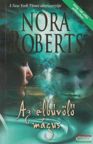 Nora Roberts - Az elbűvölő mágus