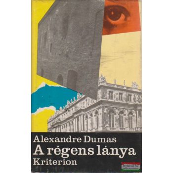 Alexandre Dumas - A régens lánya
