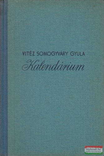 Vitéz Somogyváry Gyula - Kalendárium